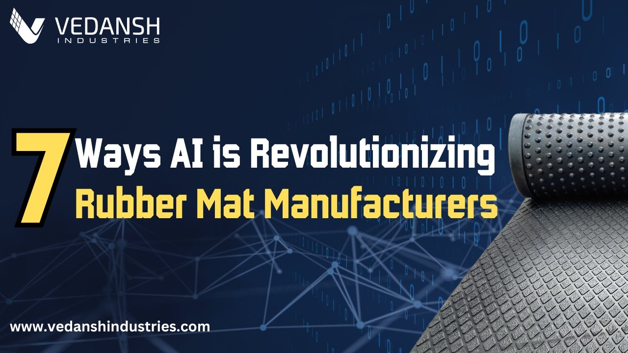 7 Ways AI is Revolutionizing Rubber Mat Manufacturers