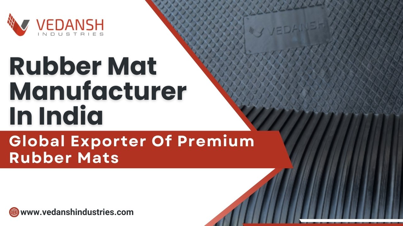 Rubber Mat Manufacturer in India – Global Exporter of Premium Rubber Mats