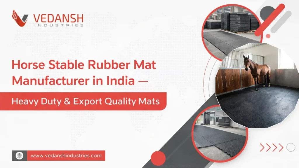 Horse Stable Rubber Mat Manufacturer in India – Heavy Duty & Export Quality Mats