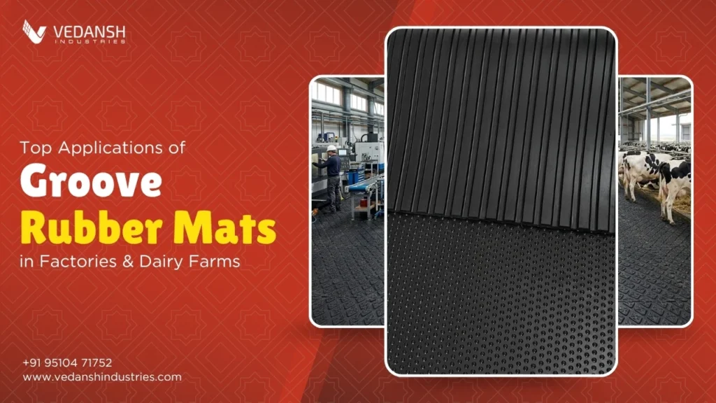 Top Applications of Groove Rubber Mats in Factories & Dairy Farms
