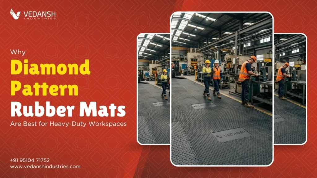 Why Diamond Pattern Rubber Mats Are Best for Heavy-Duty Workspaces