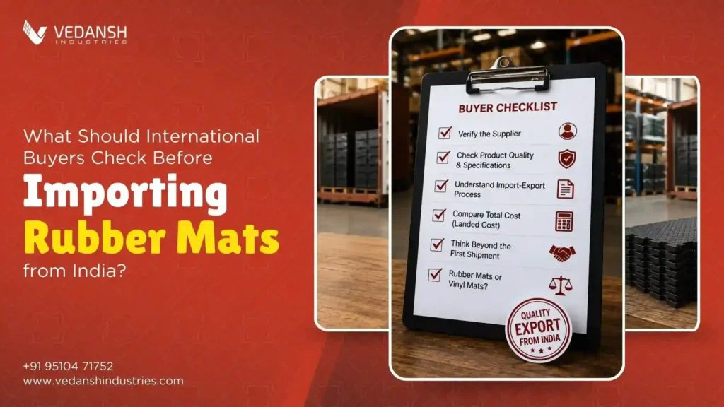 What Should International Buyers Check Before Importing Rubber Mats from India?